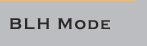 BLH Mode